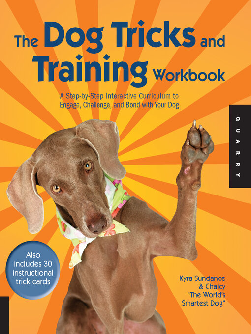 Title details for The Dog Tricks and Training Workbook by Kyra Sundance - Wait list